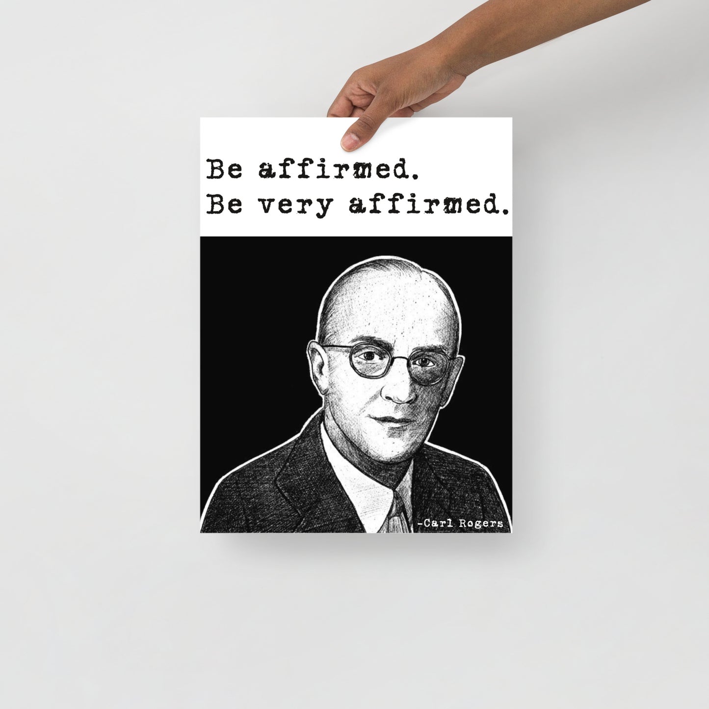 Carl Rogers: "Be affirmed. Be very affirmed." Poster