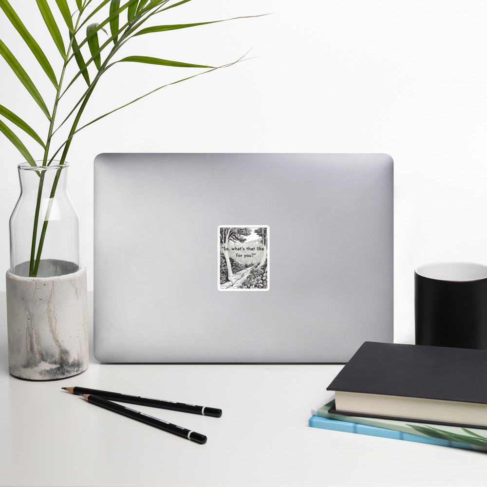 Inner exploration: "So, what's that like for you?" Bubble-free stickers