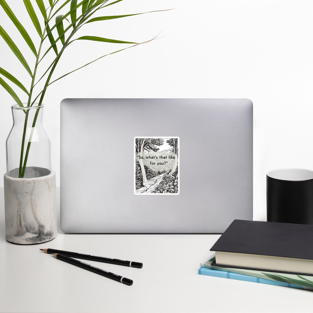 Inner exploration: "So, what's that like for you?" Bubble-free stickers