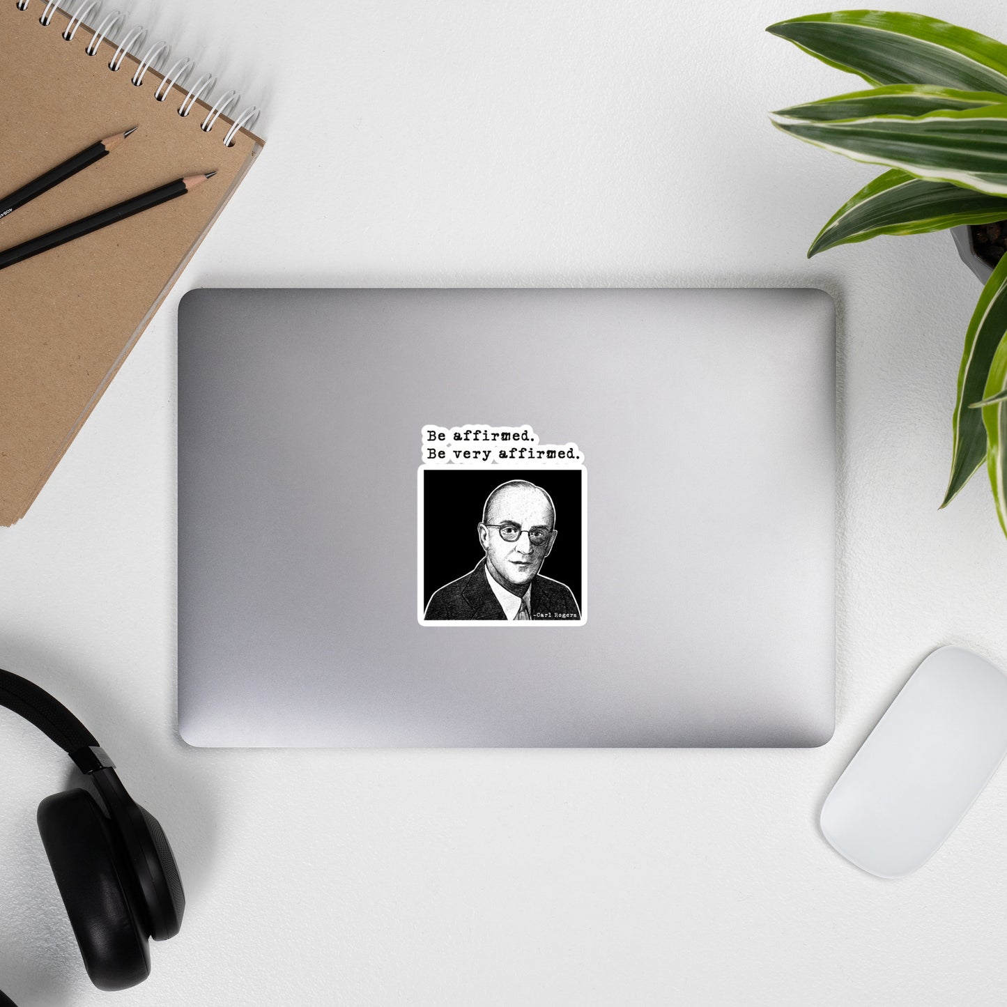 Carl Rogers: "Be affirmed. Be very affirmed." Bubble-free stickers
