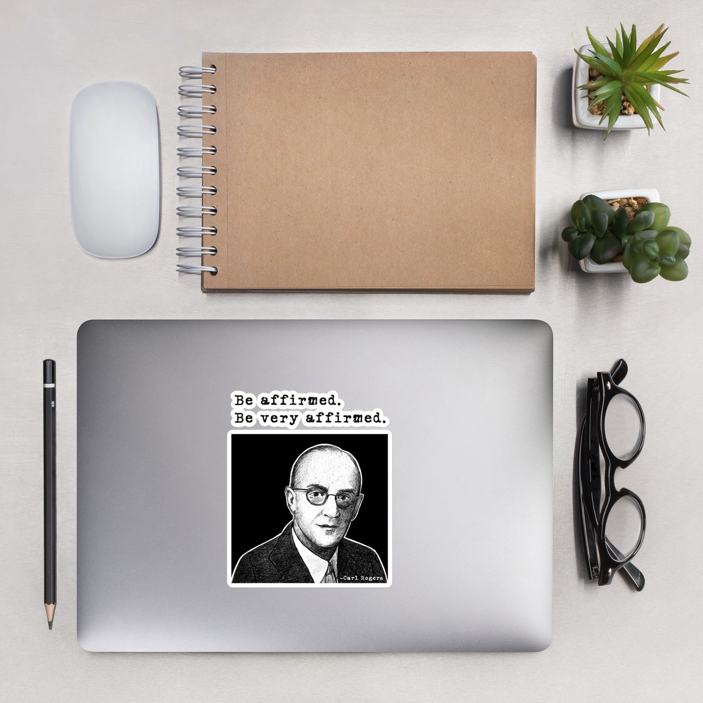 Carl Rogers: "Be affirmed. Be very affirmed." Bubble-free stickers