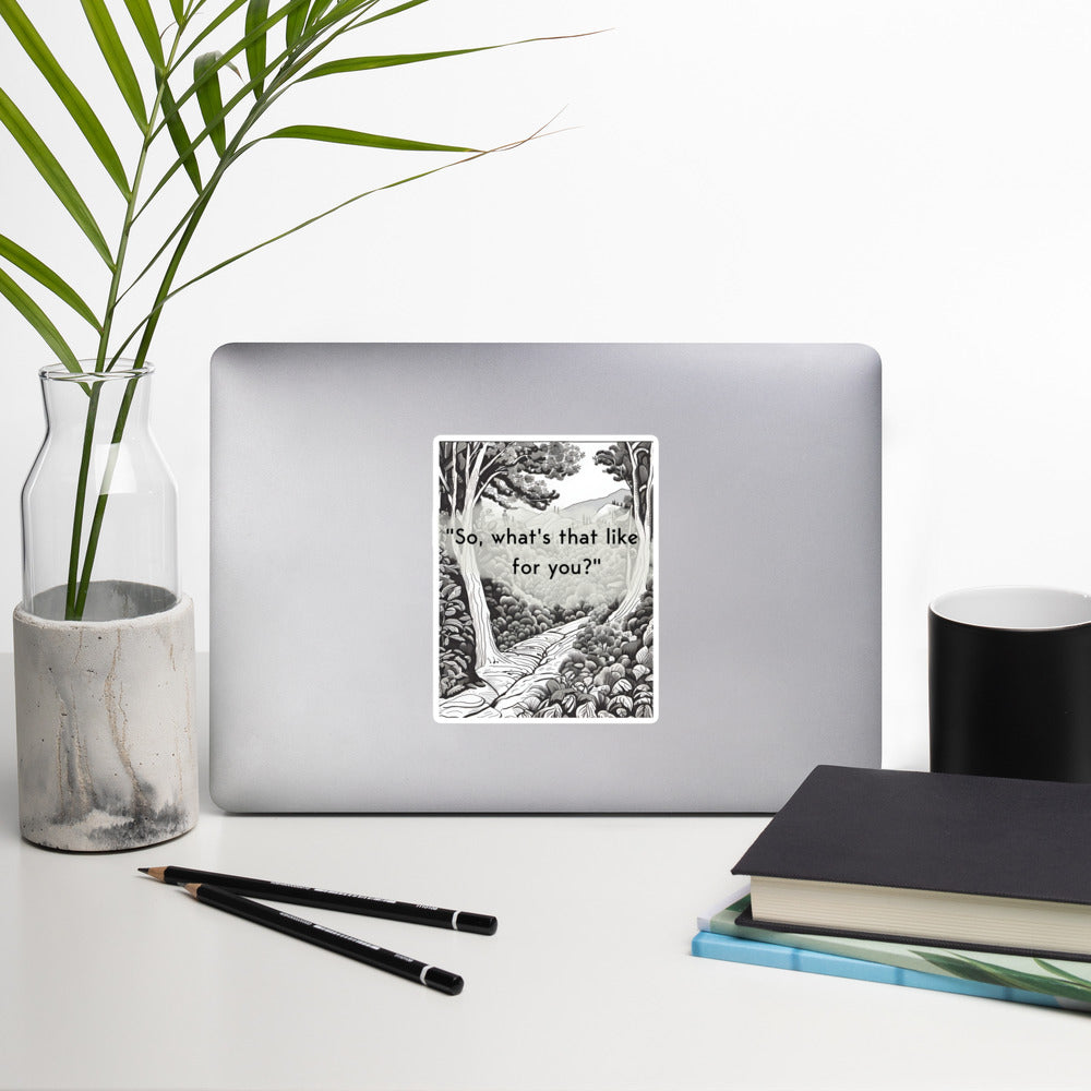 Inner exploration: "So, what's that like for you?" Bubble-free stickers