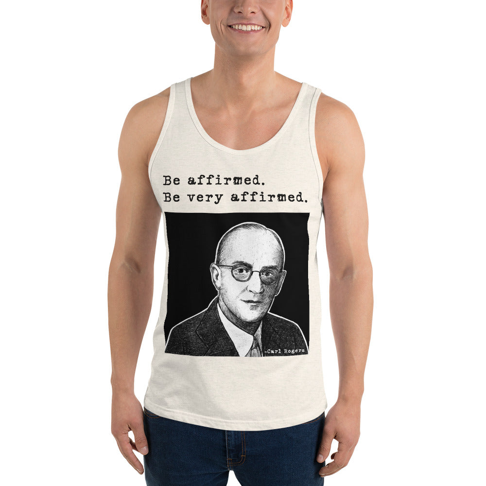 Carl Rogers: "Be affirmed. Be very affirmed." Unisex Tank Top