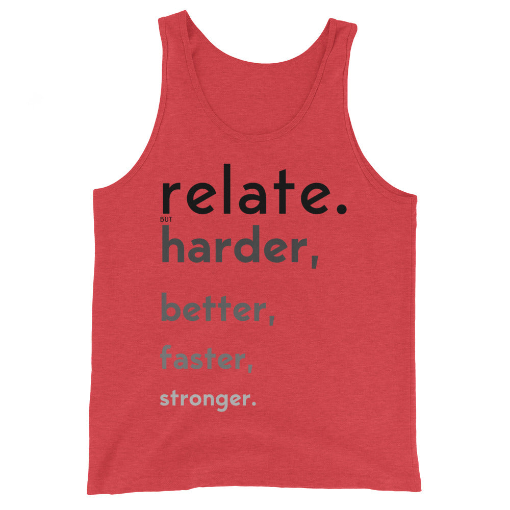 Relate Harder Unisex Muscle Tank