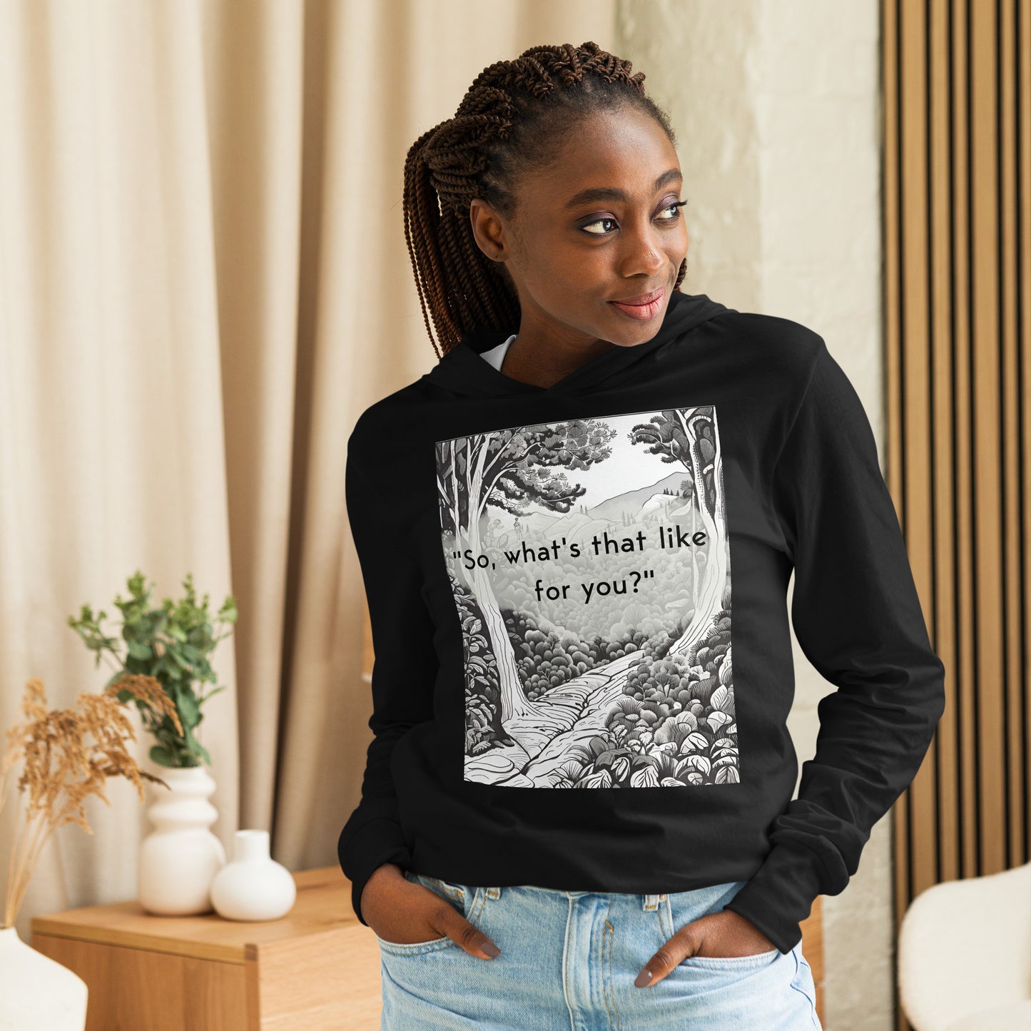 Inner Exploration: "So, what's that like for you?" Hooded long-sleeve tee
