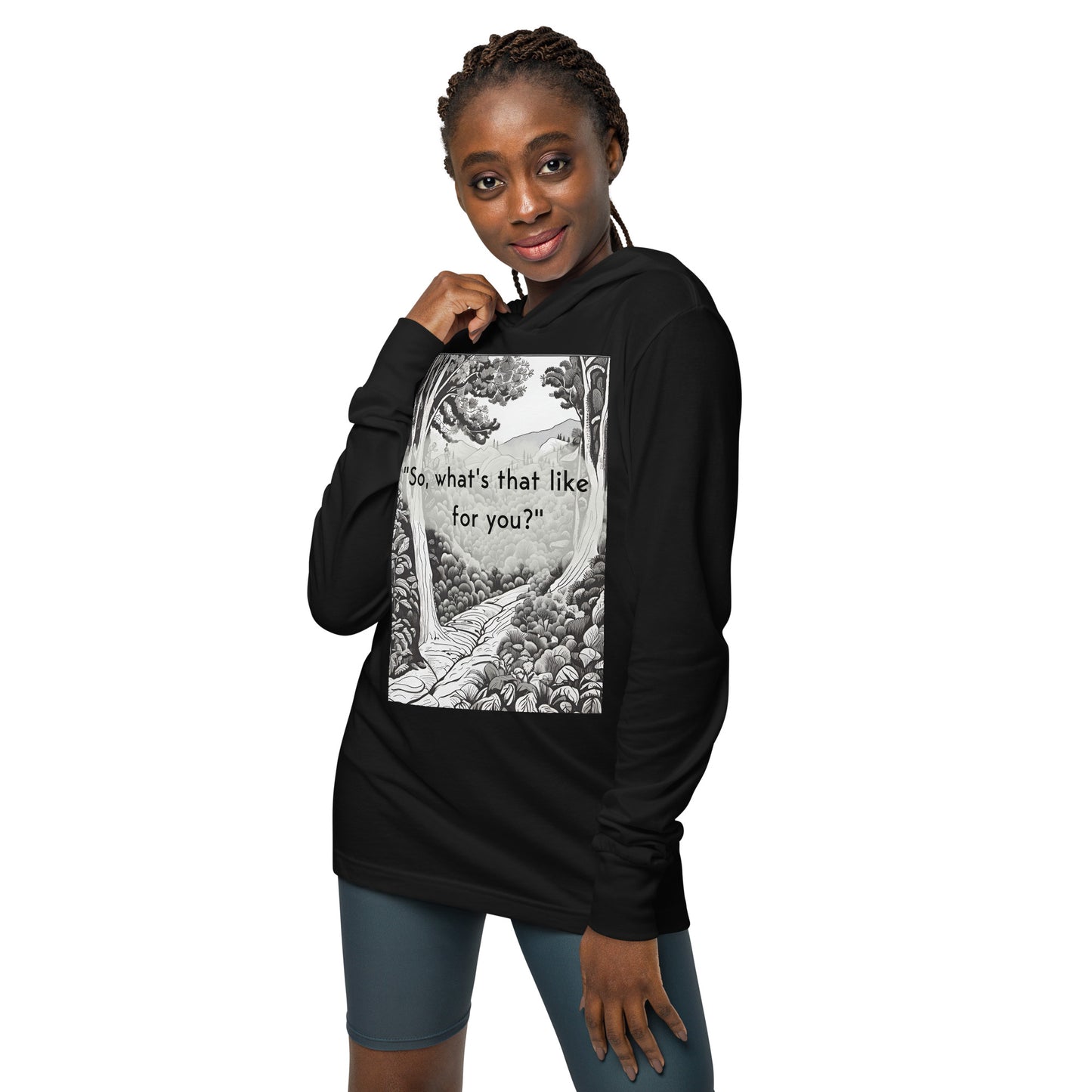 Inner Exploration: "So, what's that like for you?" Hooded long-sleeve tee