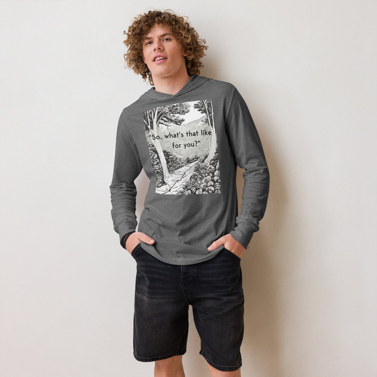 Inner Exploration: "So, what's that like for you?" Hooded long-sleeve tee