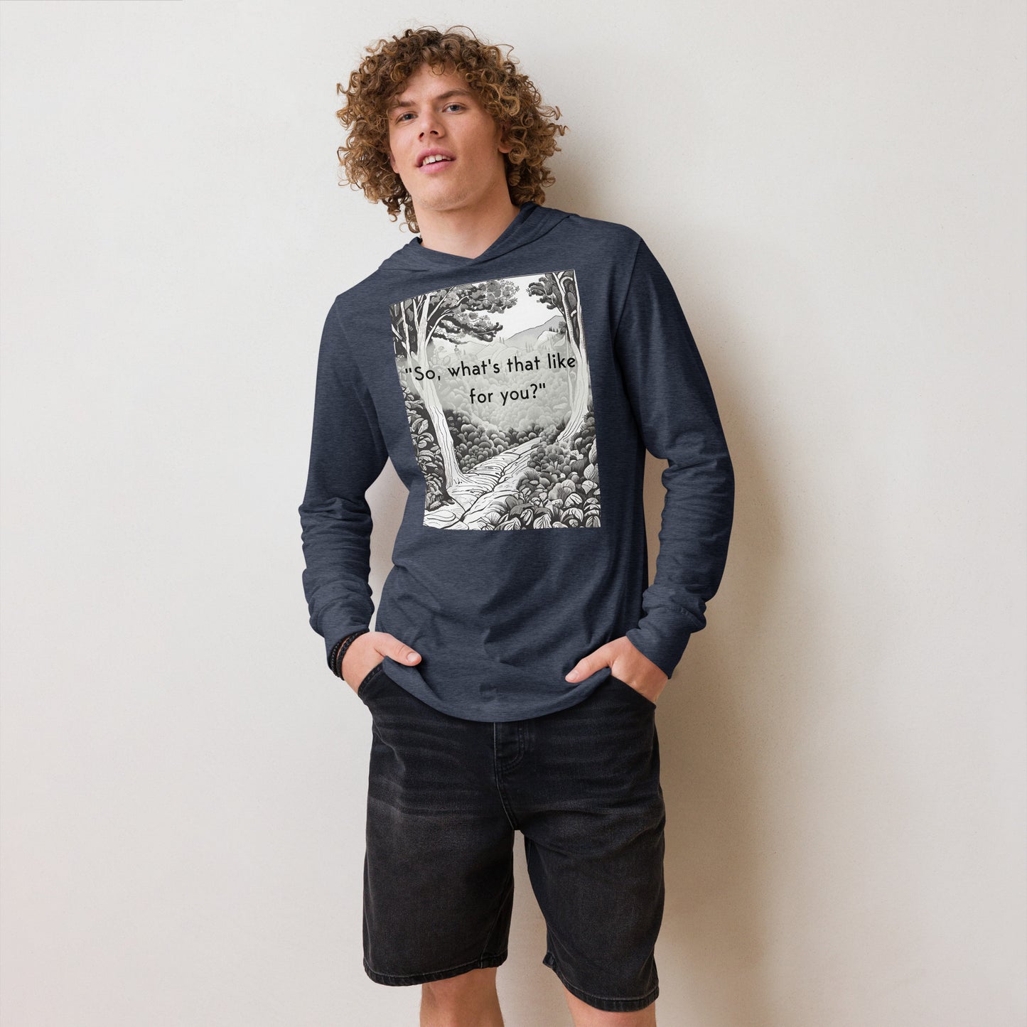 Inner Exploration: "So, what's that like for you?" Hooded long-sleeve tee