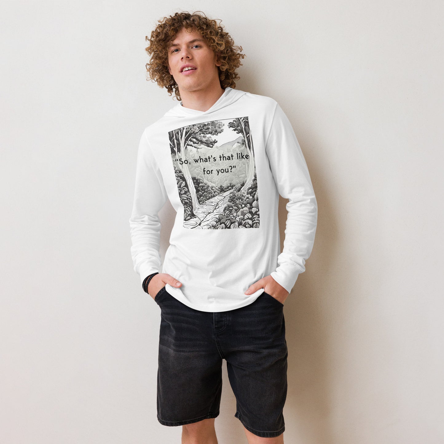 Inner Exploration: "So, what's that like for you?" Hooded long-sleeve tee