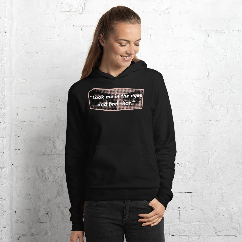 Look Me in the Eyes Unisex hoodie
