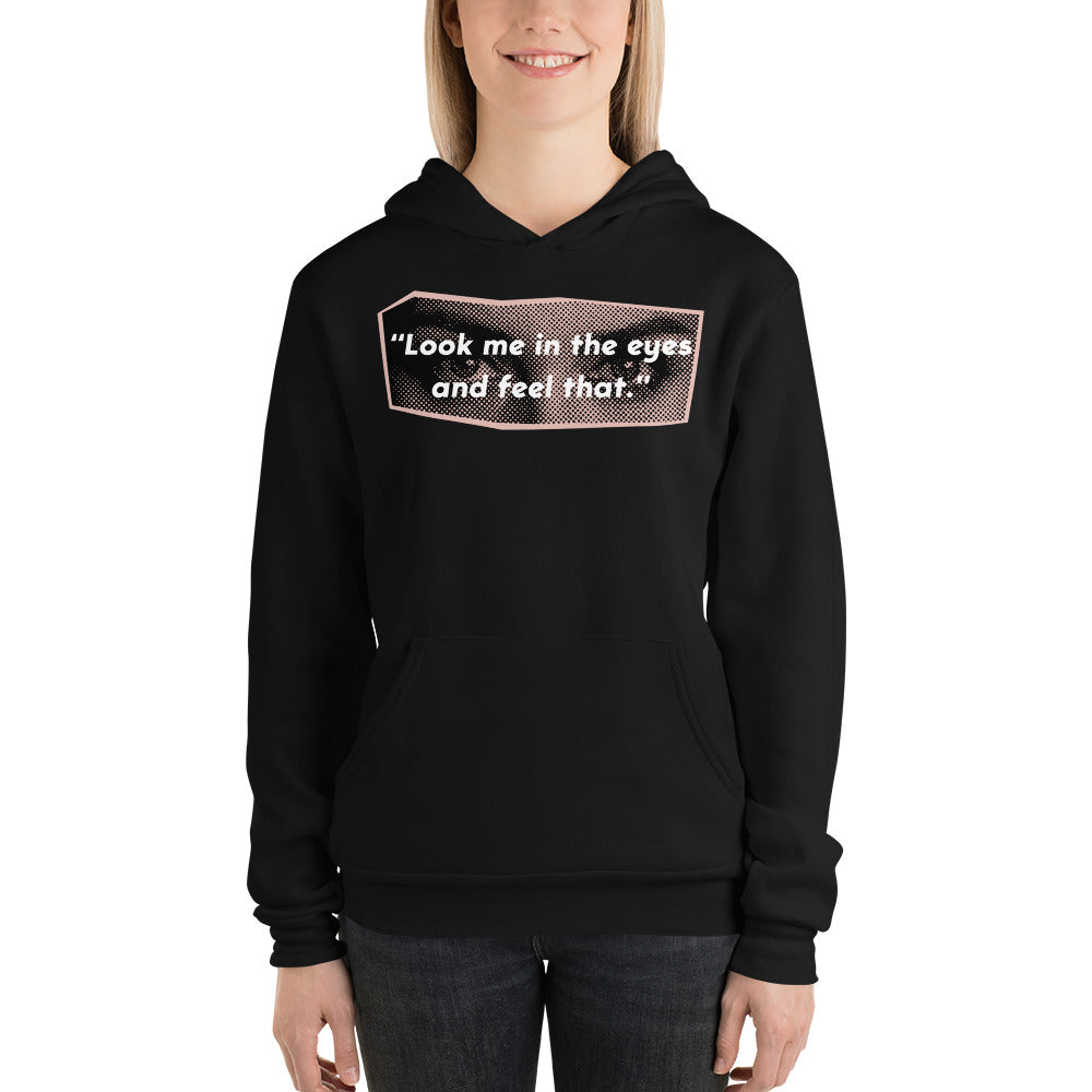 Look Me in the Eyes Unisex hoodie