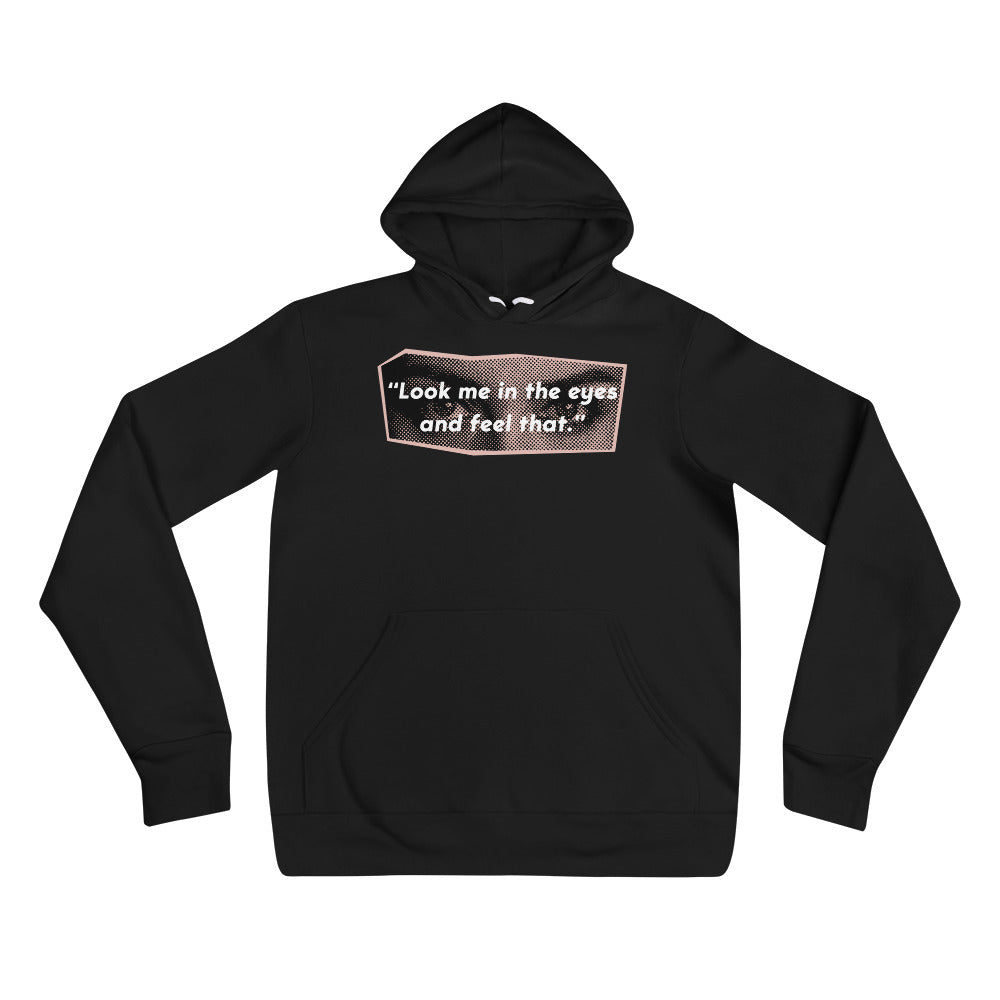 Look Me in the Eyes Unisex hoodie