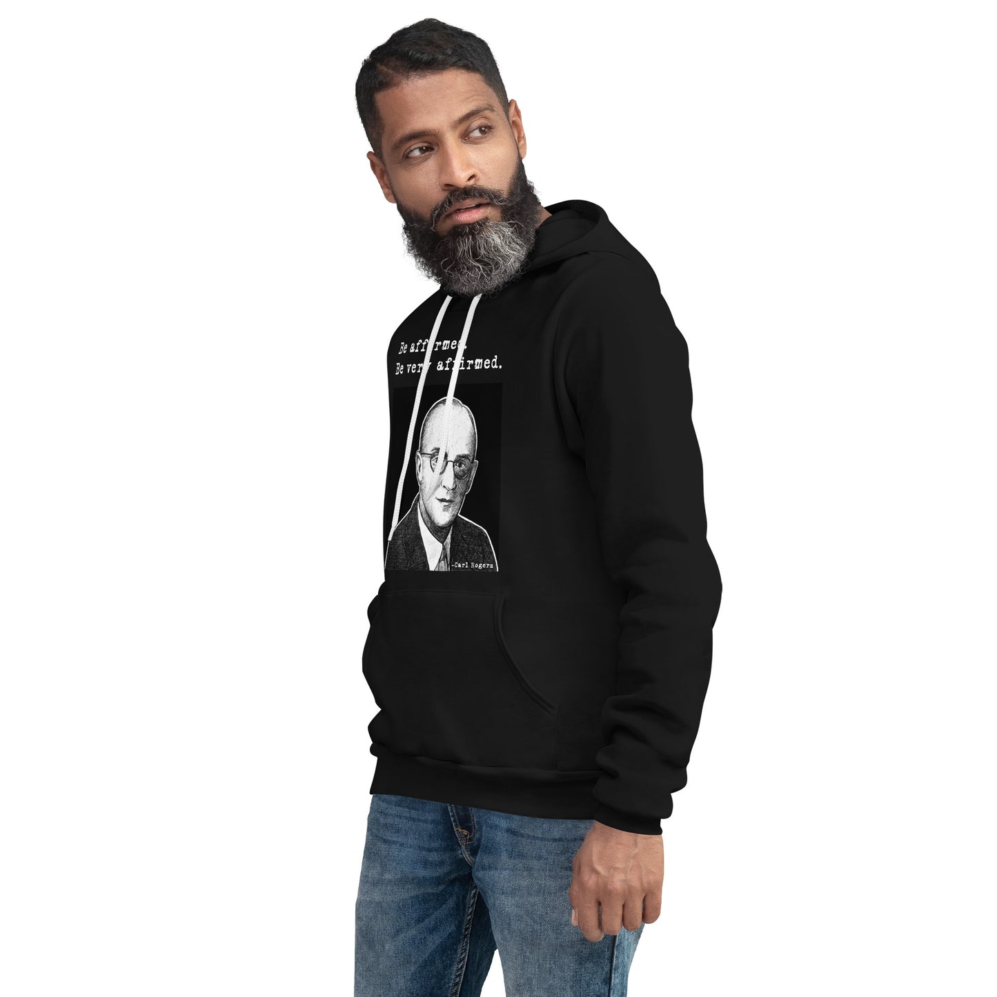 Carl Rogers: "Be affirmed. Be very affirmed." Unisex hoodie