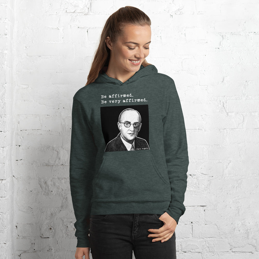 Carl Rogers: "Be affirmed. Be very affirmed." Unisex hoodie