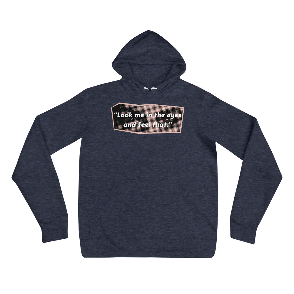 Look Me in the Eyes Unisex hoodie