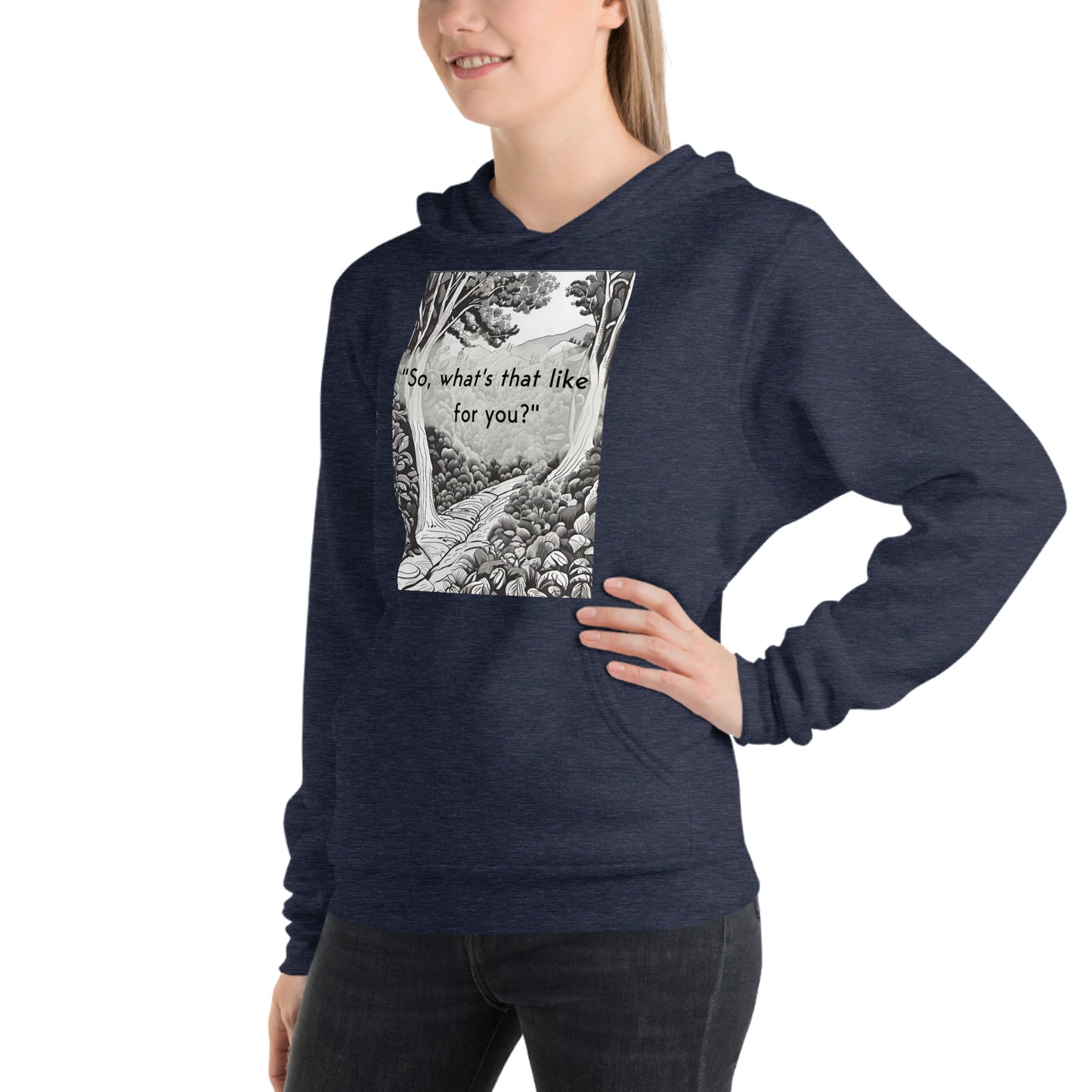 Inner Exploration: "So, what's that like for you?" Unisex hoodie