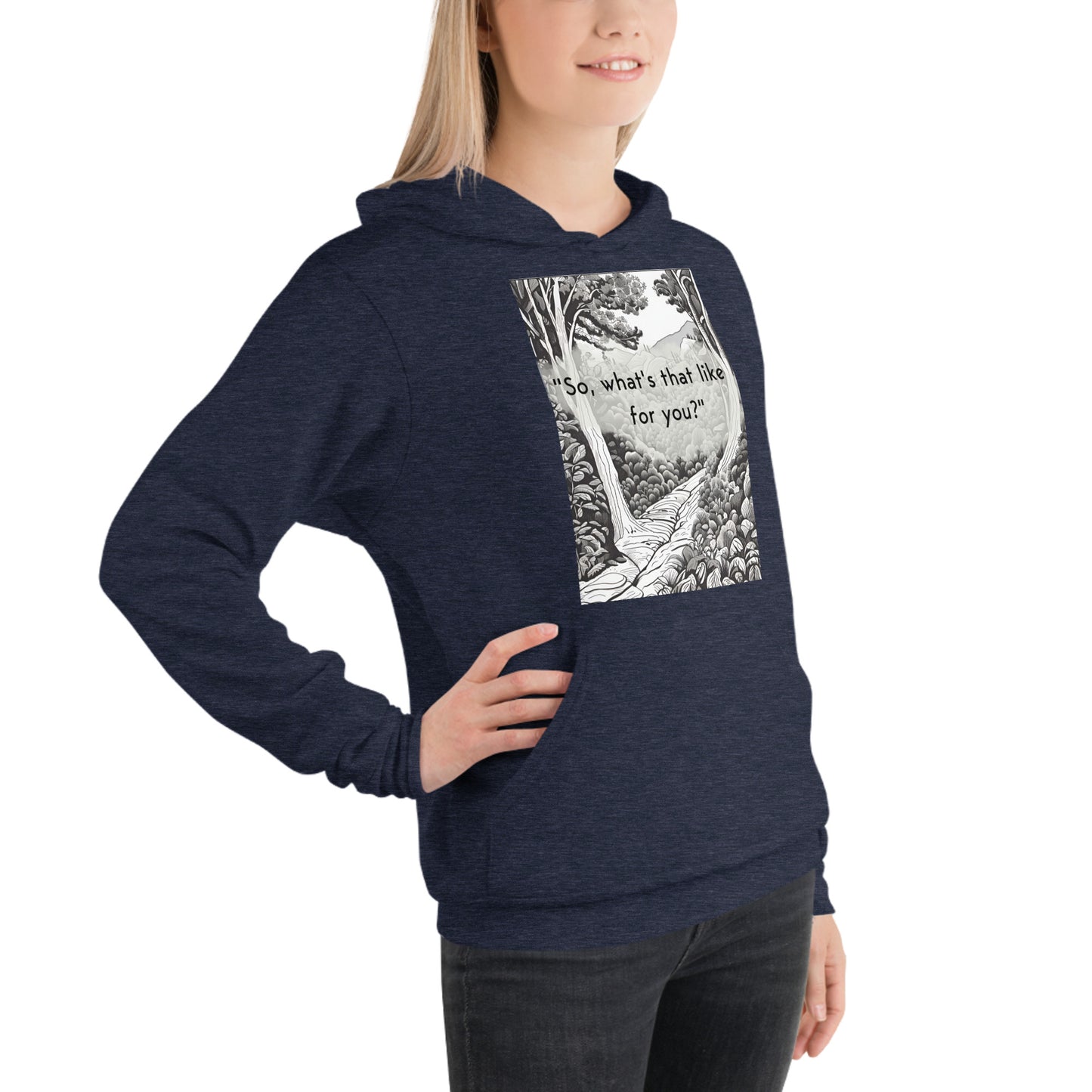 Inner Exploration: "So, what's that like for you?" Unisex hoodie