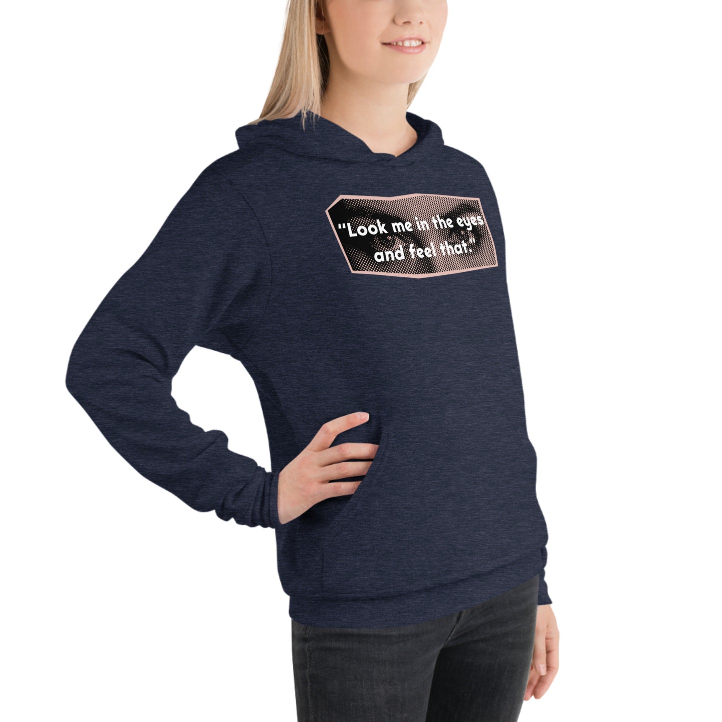 Look Me in the Eyes Unisex hoodie