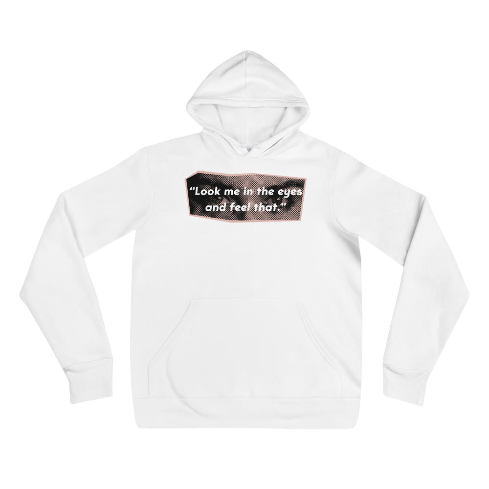 Look Me in the Eyes Unisex hoodie