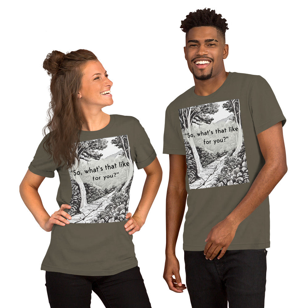 Inner Exploration: "So, what's that like for you?" Unisex t-shirt