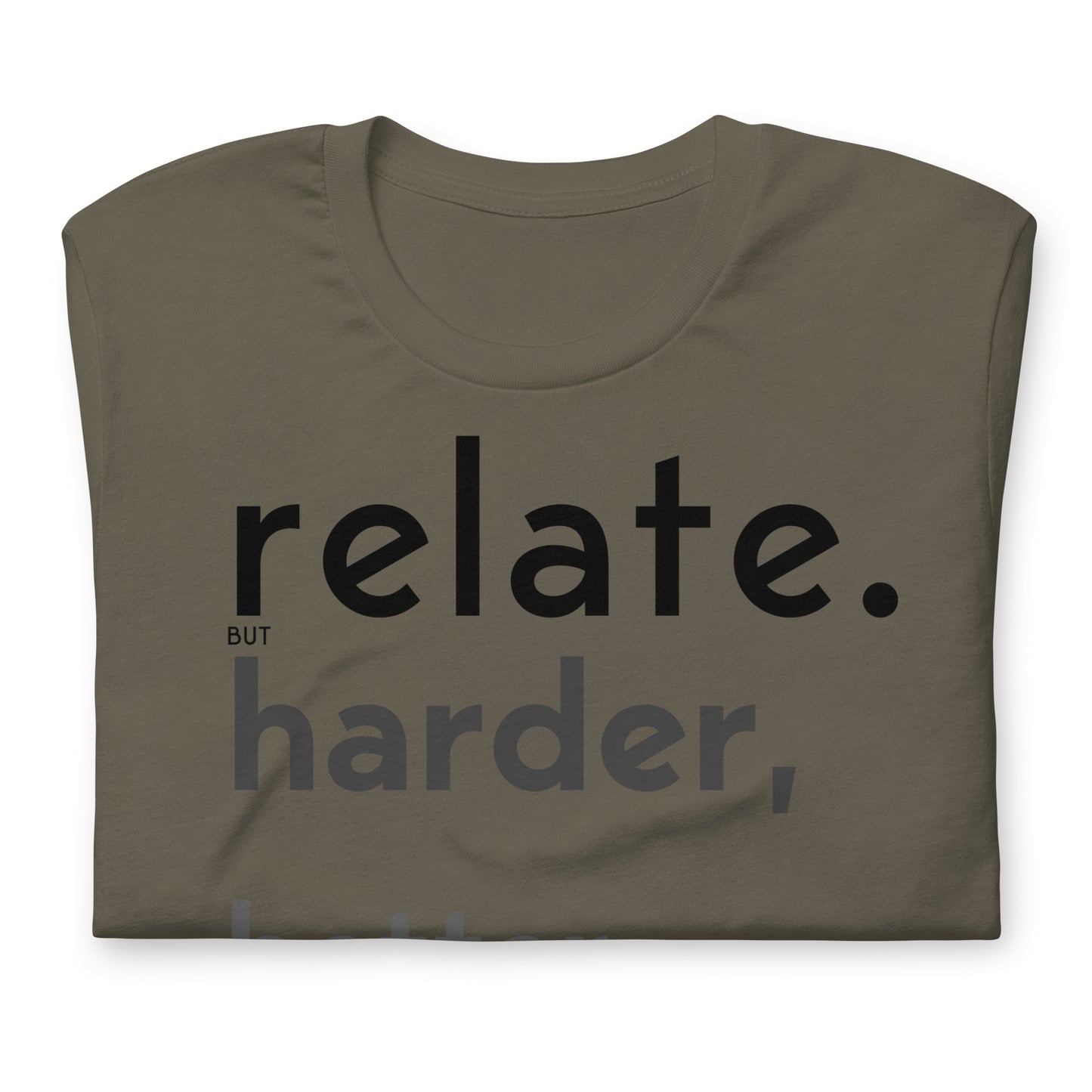 Relate Harder. Unisex t-shirt