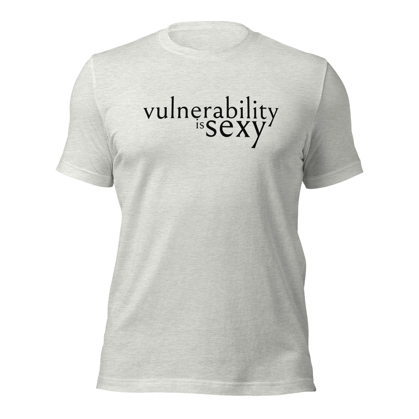 Vulnerability is Sexy Unisex t-shirt