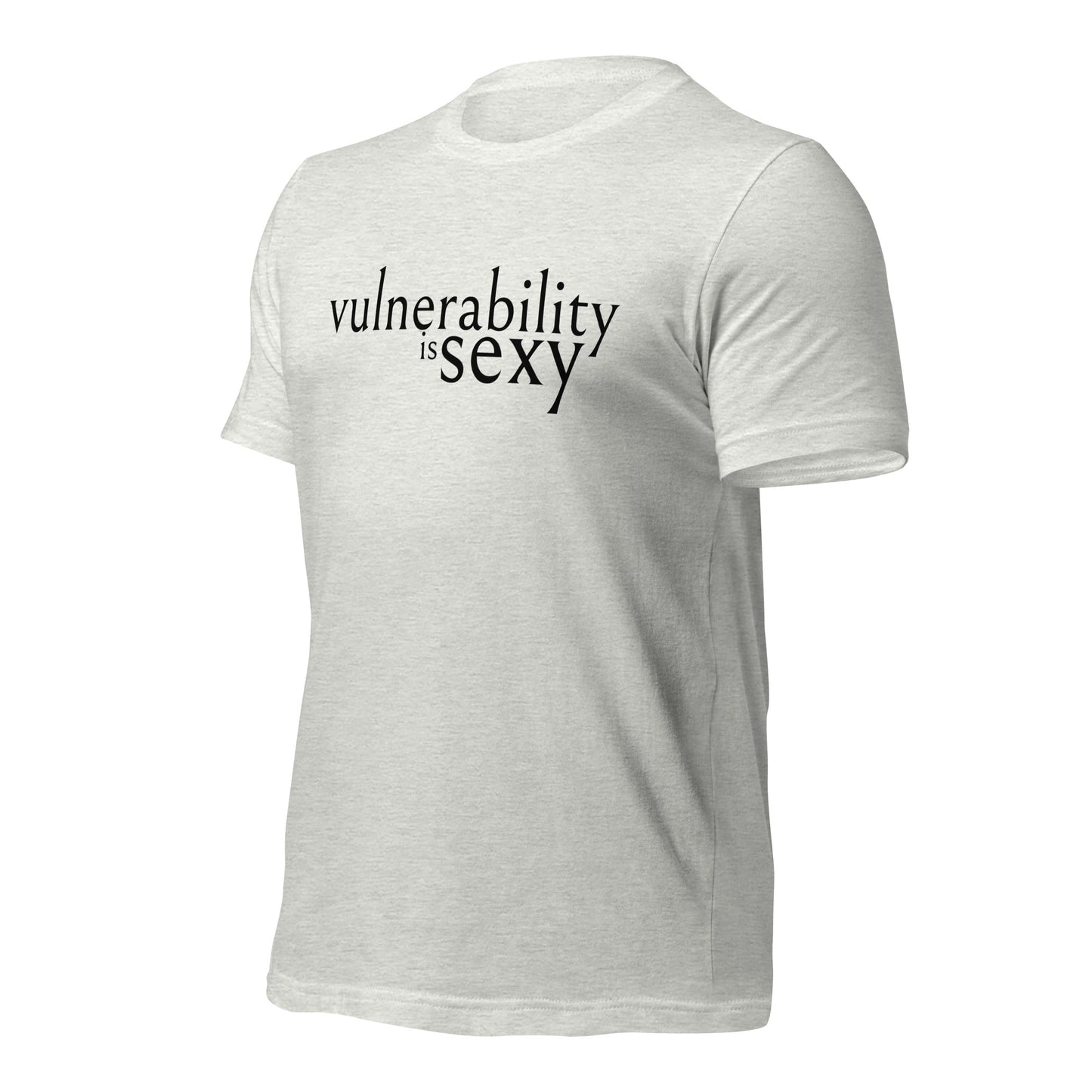 Vulnerability is Sexy Unisex t-shirt