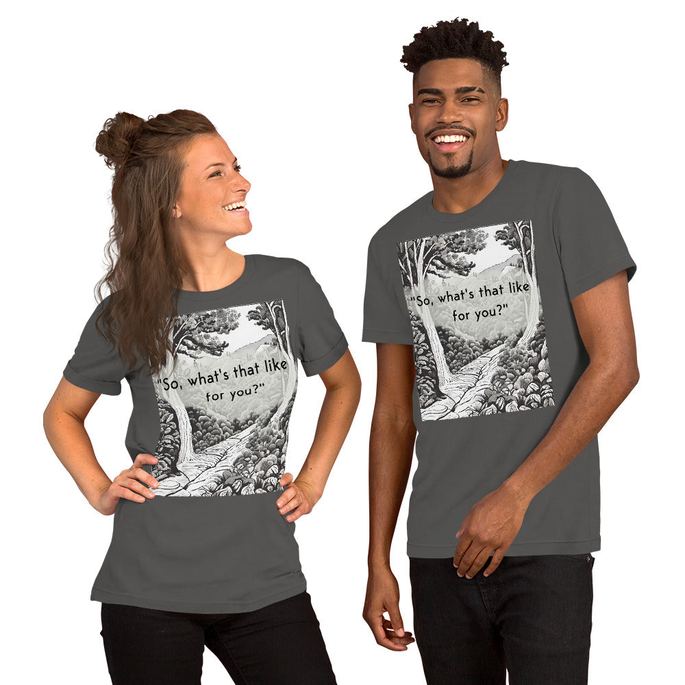 Inner Exploration: "So, what's that like for you?" Unisex t-shirt