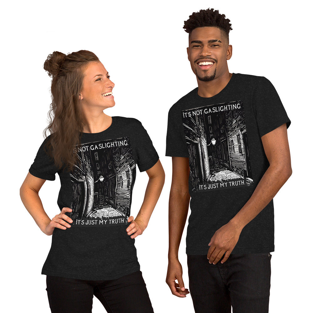 Alley of Ambiguity: It's Not Gaslighting, It's Just My Truth Unisex t-shirt