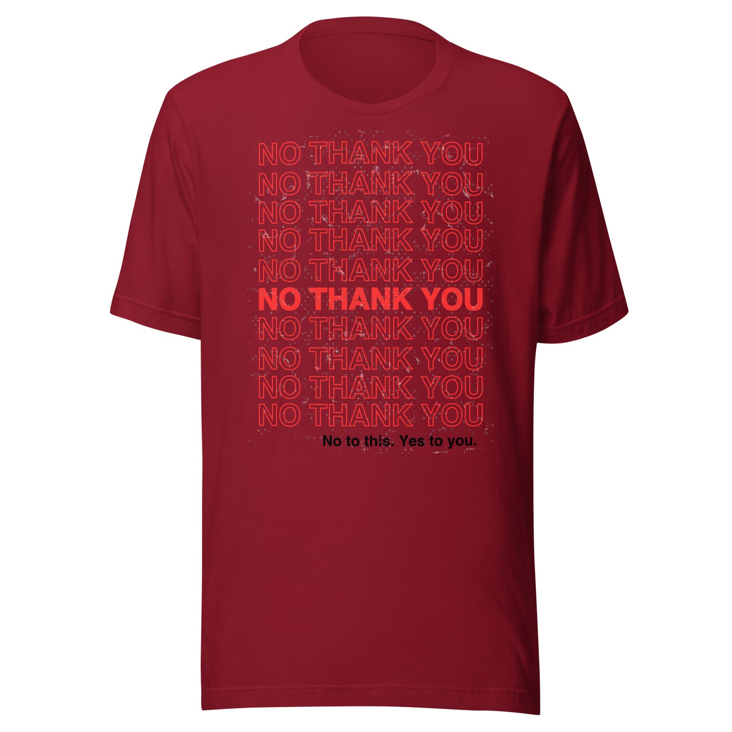 No to This. Yes to You. Unisex t-shirt