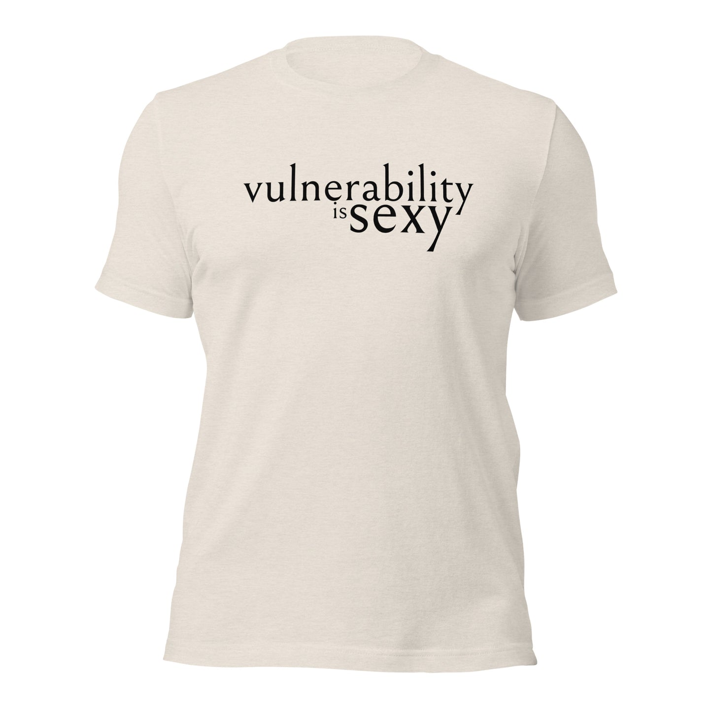 Vulnerability is Sexy Unisex t-shirt