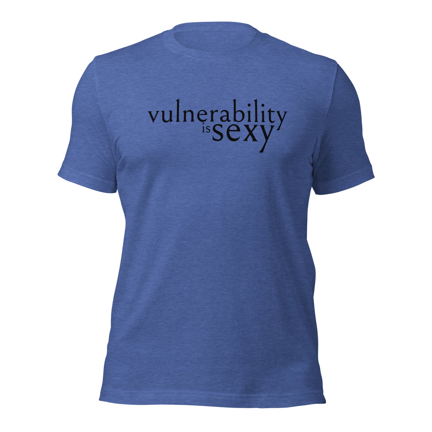 Vulnerability is Sexy Unisex t-shirt