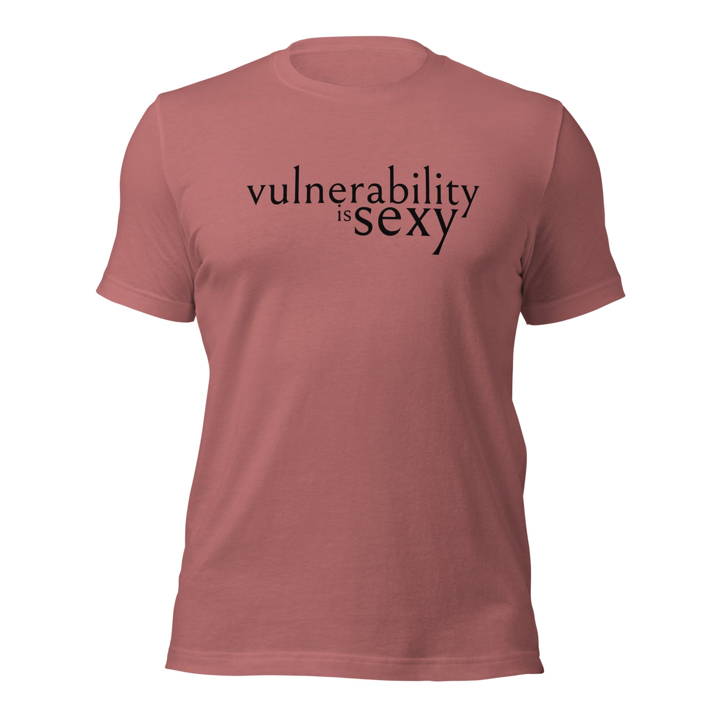 Vulnerability is Sexy Unisex t-shirt