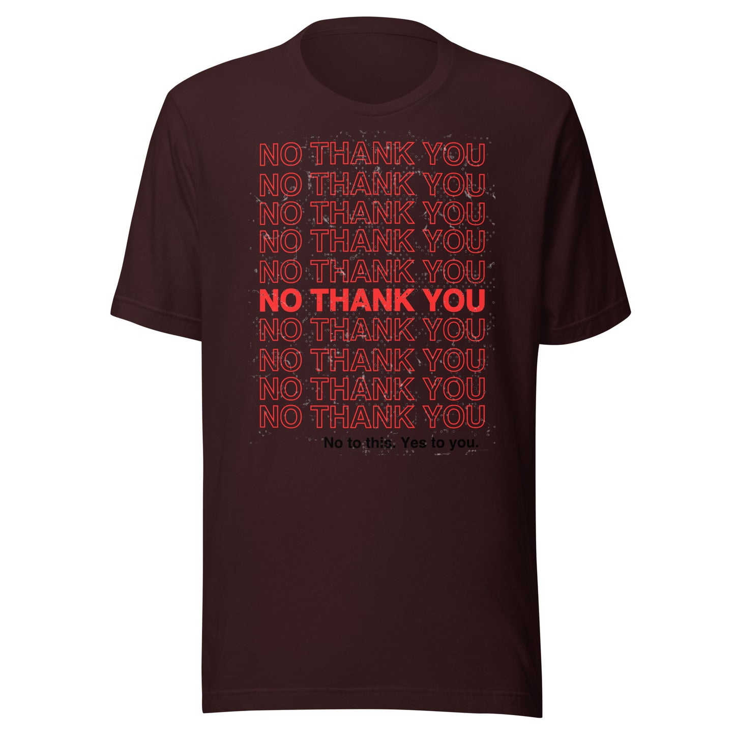 No to This. Yes to You. Unisex t-shirt