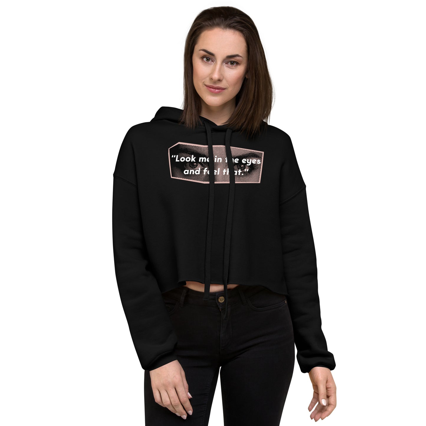 Look Me in the Eyes Crop Hoodie