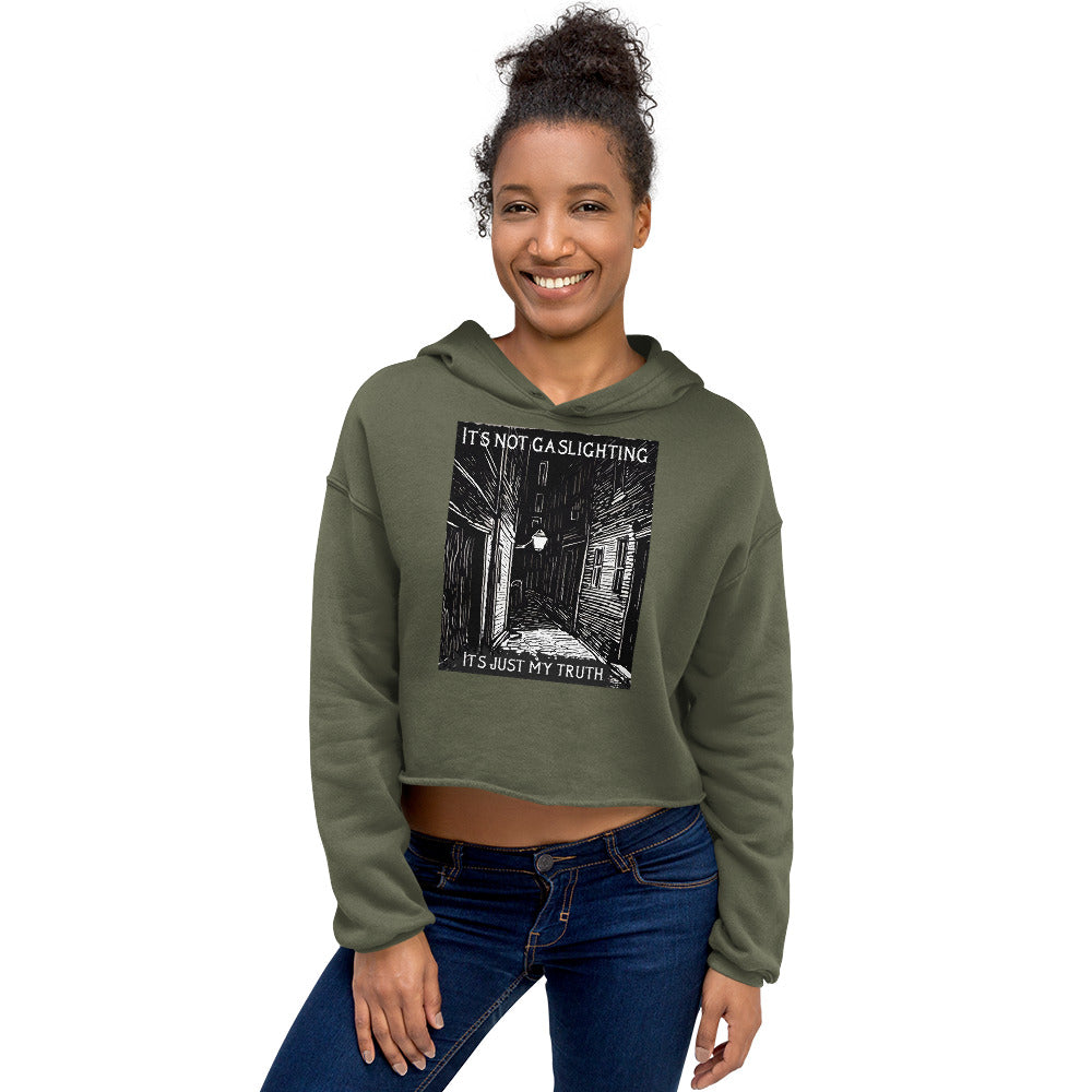 Alley of Ambiguity: It's Not Gaslighting, It's Just My Truth Crop Hoodie