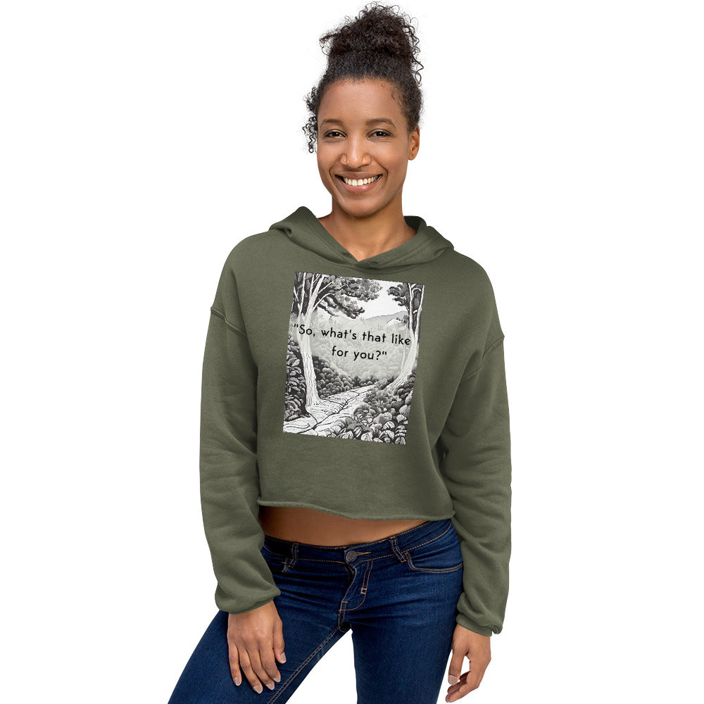 Inner Exploration: "So, what's that like for you?" Crop Hoodie