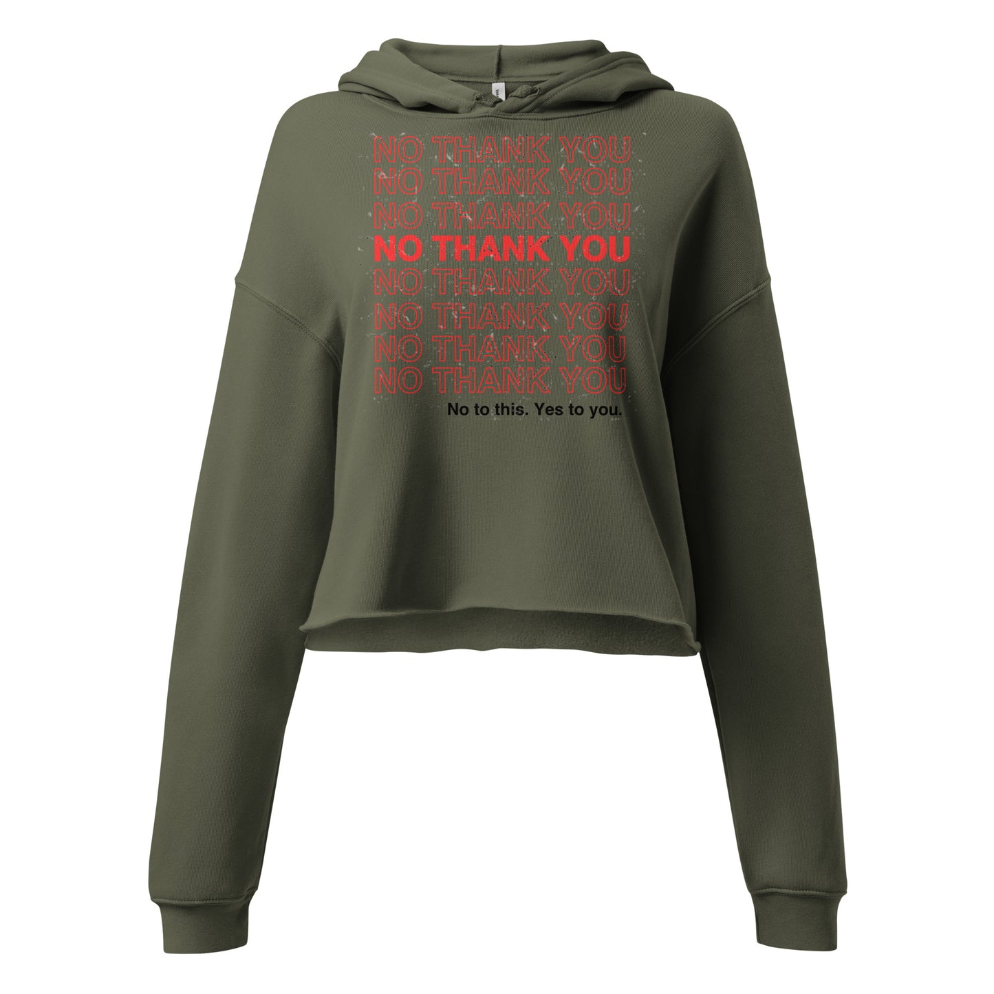 No to This. Yes to You. Crop Hoodie