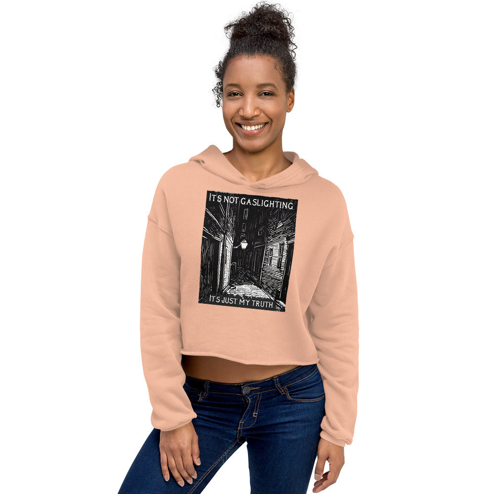 Alley of Ambiguity: It's Not Gaslighting, It's Just My Truth Crop Hoodie