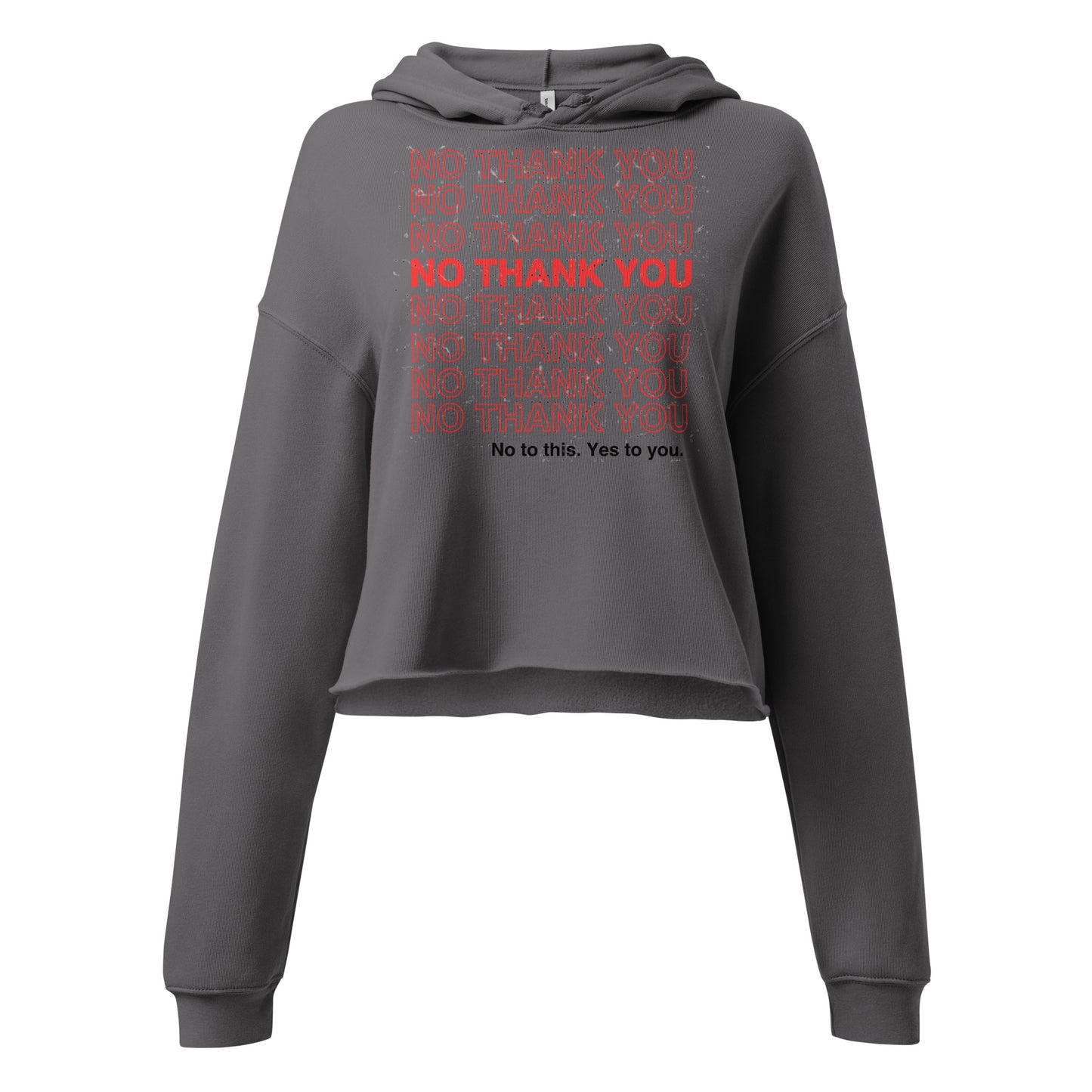 No to This. Yes to You. Crop Hoodie