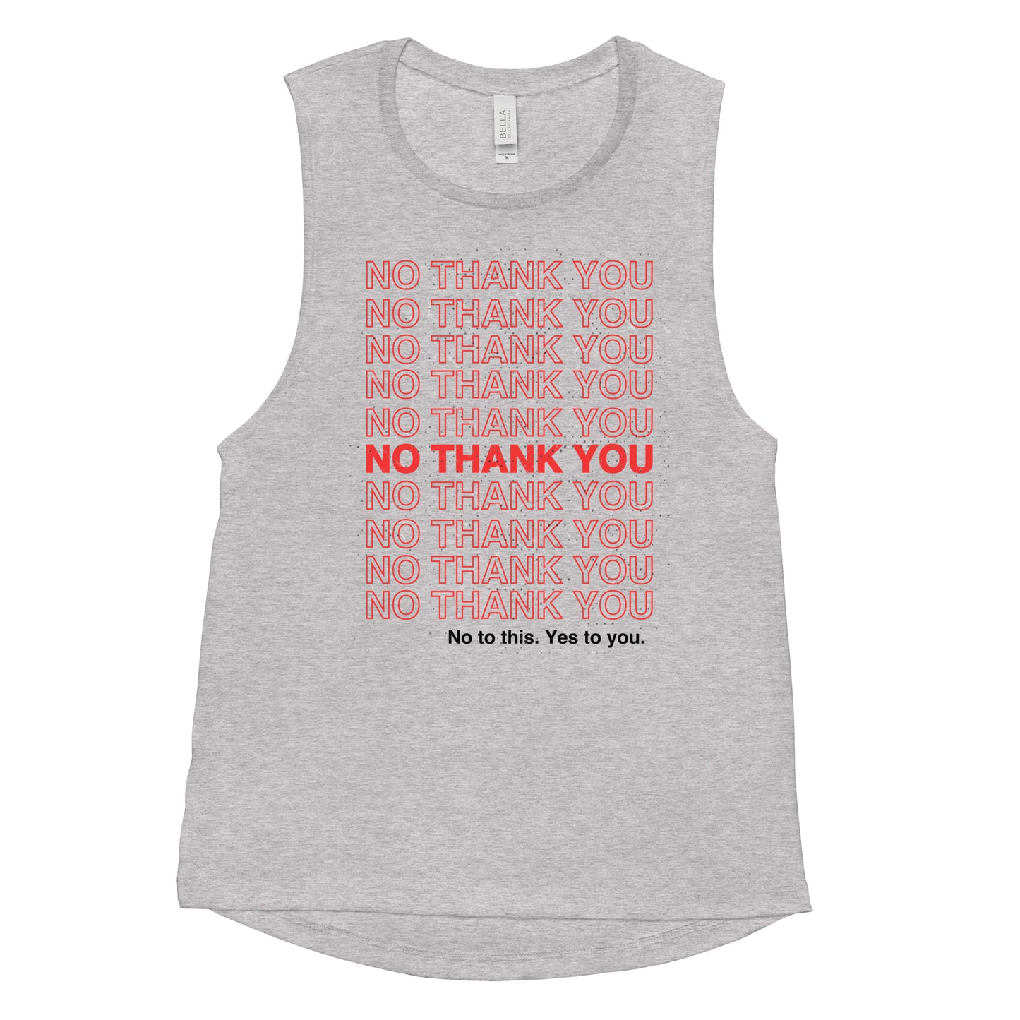 No to This. Yes to You. Ladies’ Muscle Tank