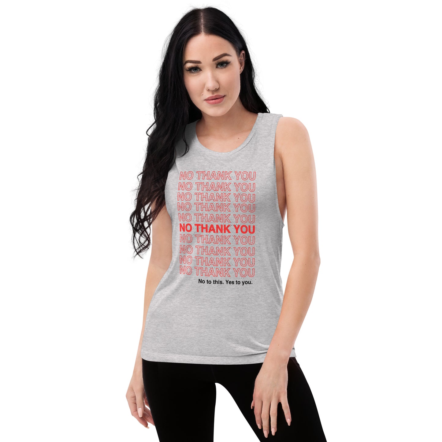 No to This. Yes to You. Ladies’ Muscle Tank