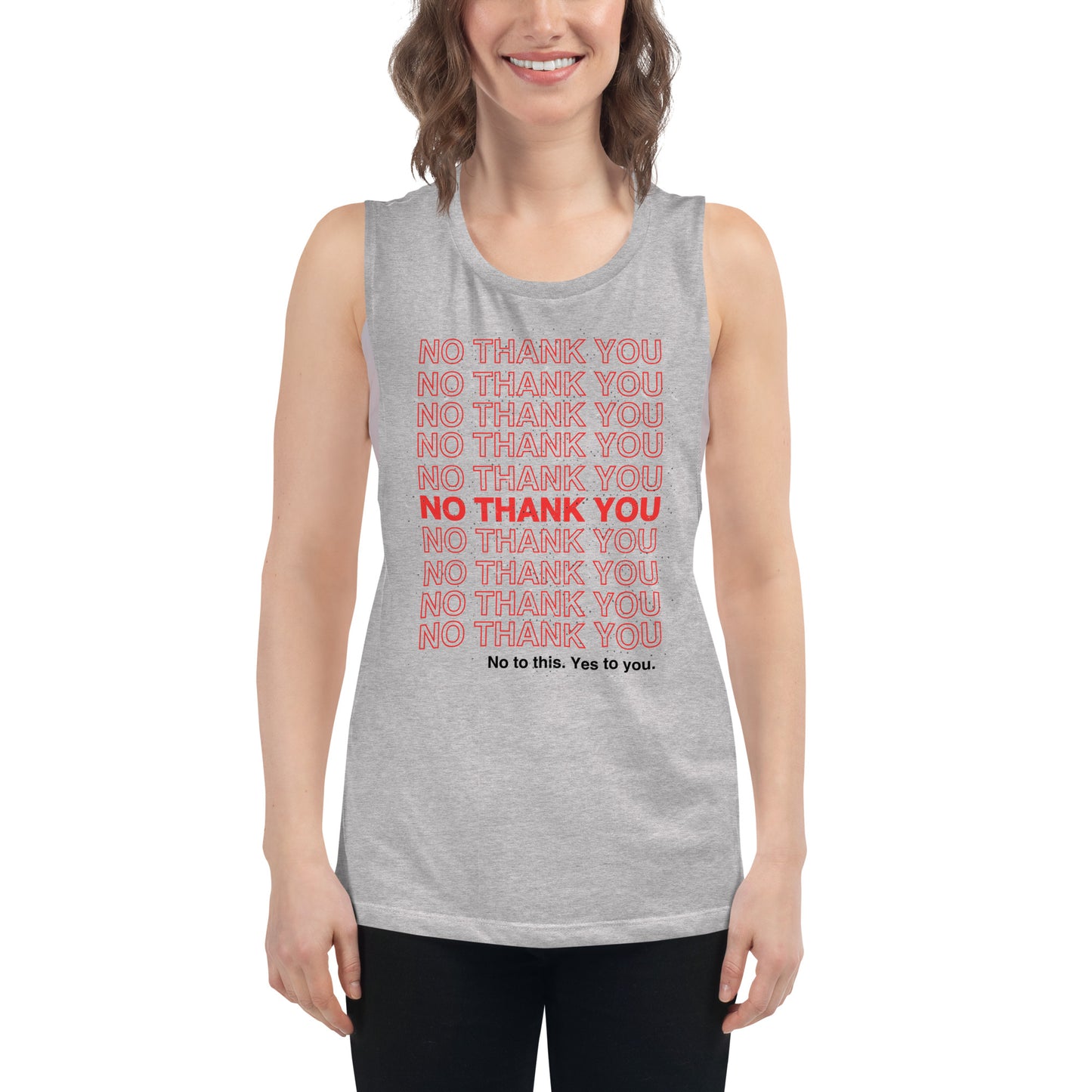 No to This. Yes to You. Ladies’ Muscle Tank
