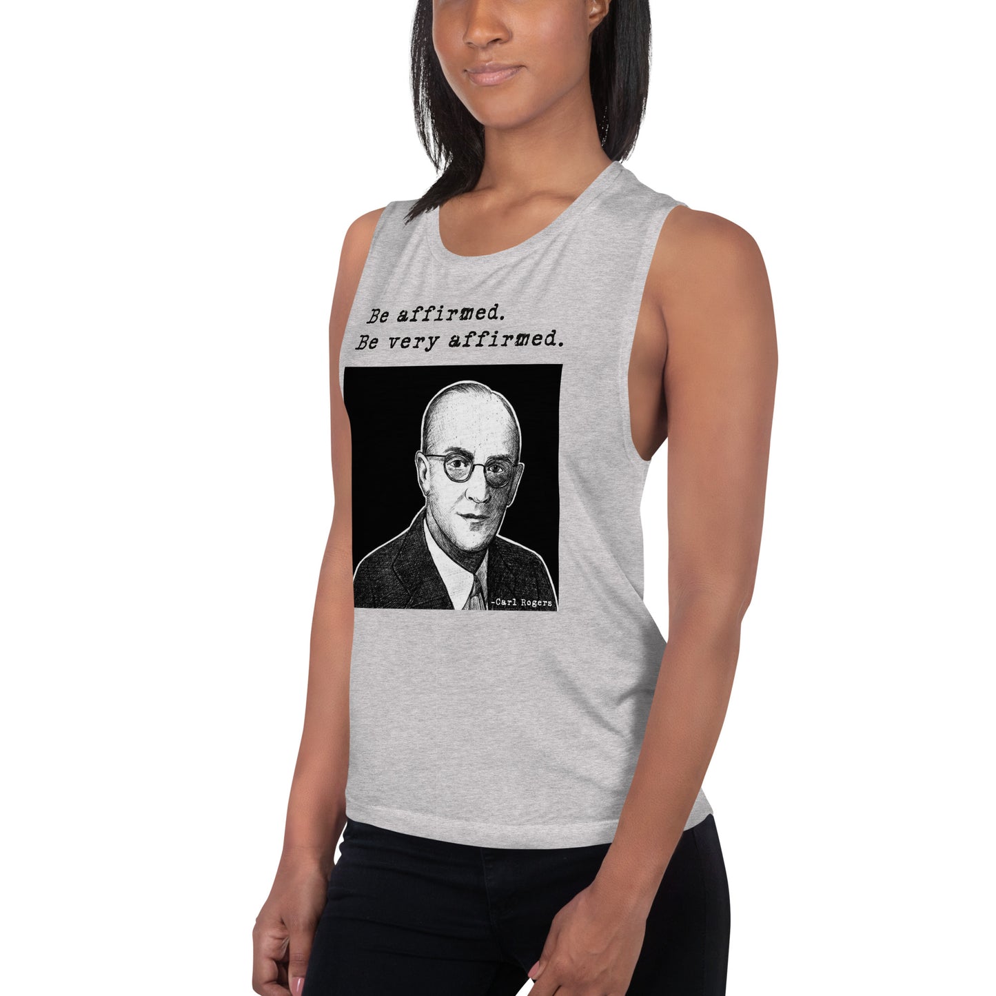 Carl Rogers: "Be affirmed. Be very affirmed." Ladies’ Muscle Tank