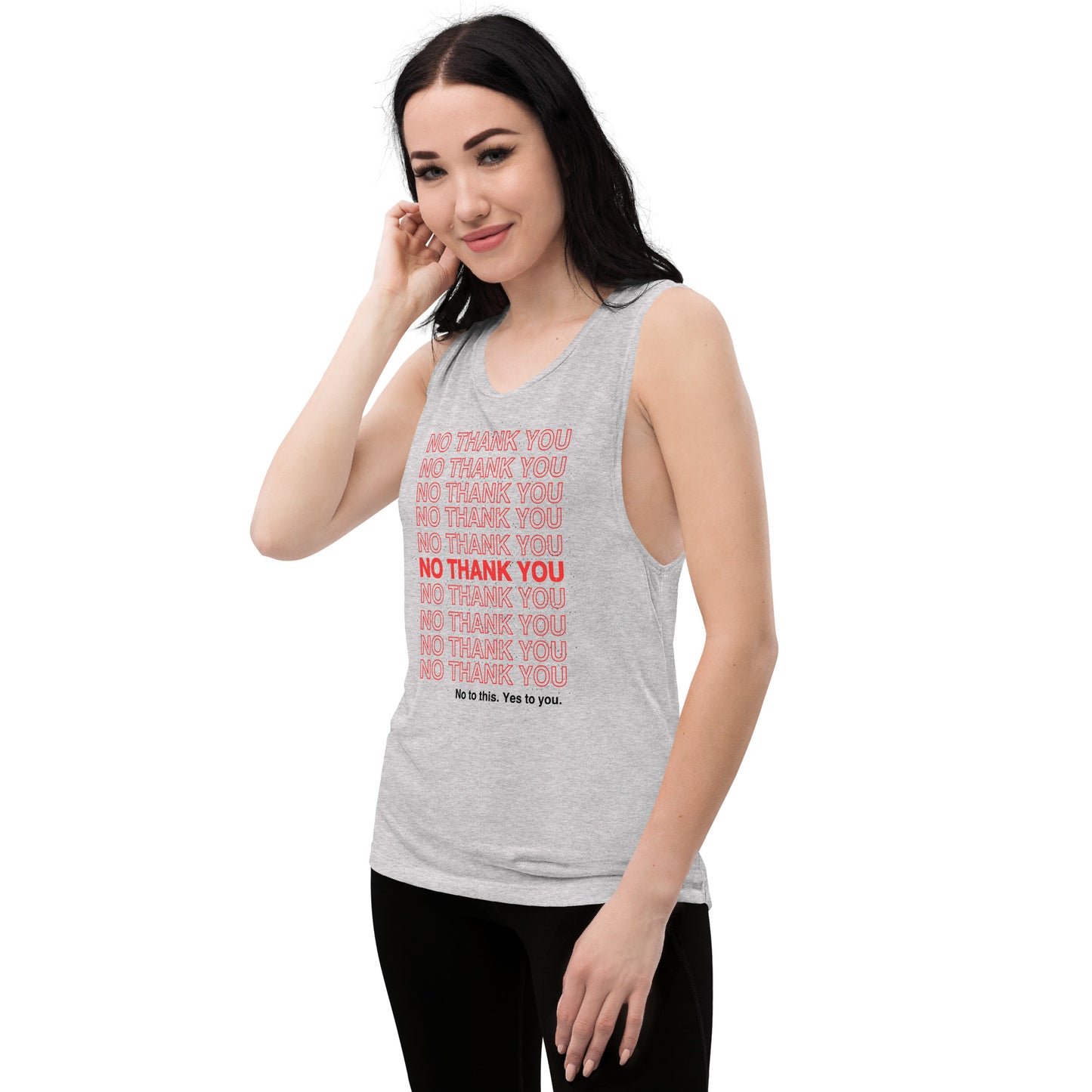 No to This. Yes to You. Ladies’ Muscle Tank