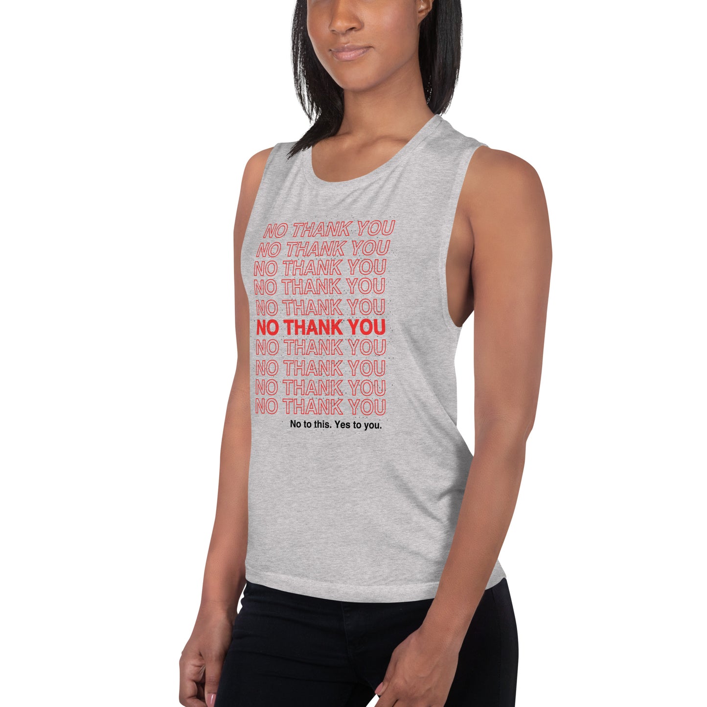 No to This. Yes to You. Ladies’ Muscle Tank