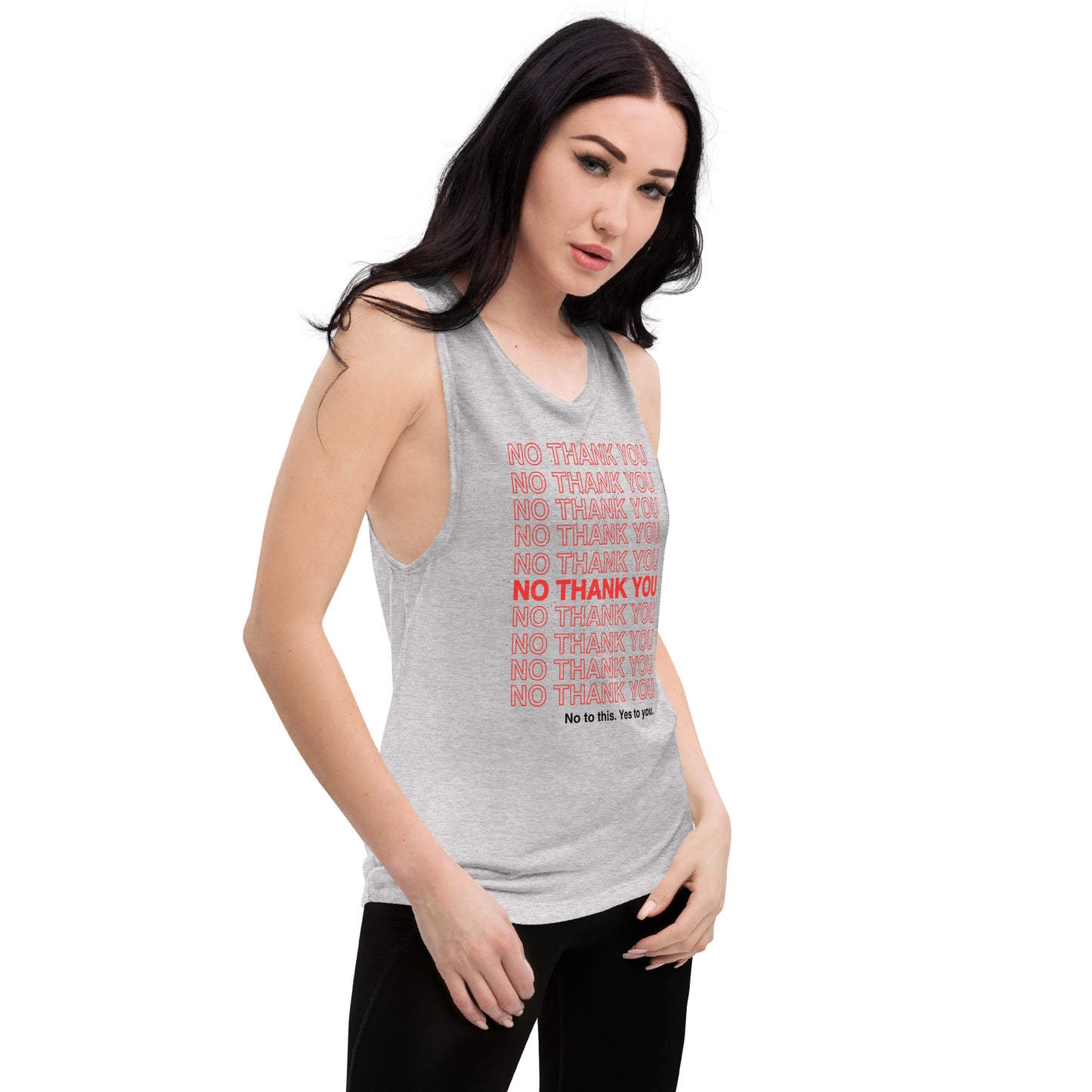 No to This. Yes to You. Ladies’ Muscle Tank