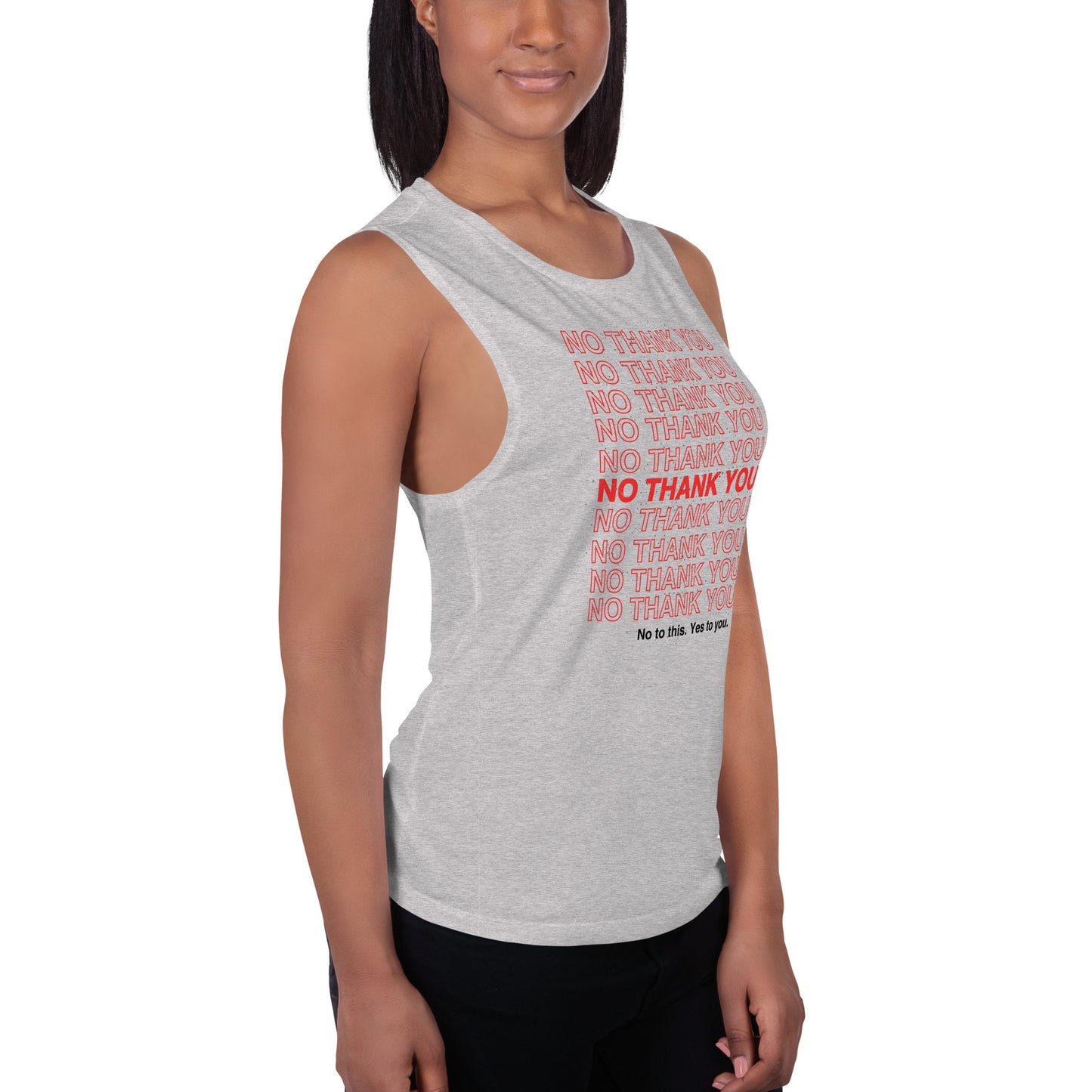 No to This. Yes to You. Ladies’ Muscle Tank
