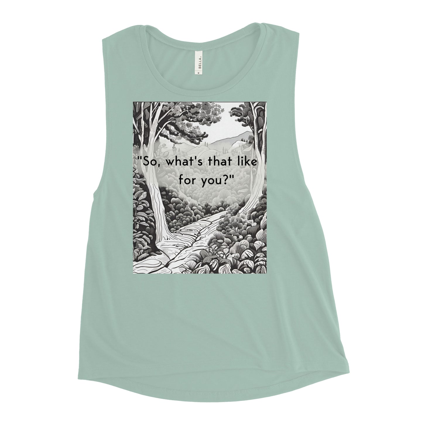 Inner Exploration: "So, what's that like for you?" Ladies’ Muscle Tank