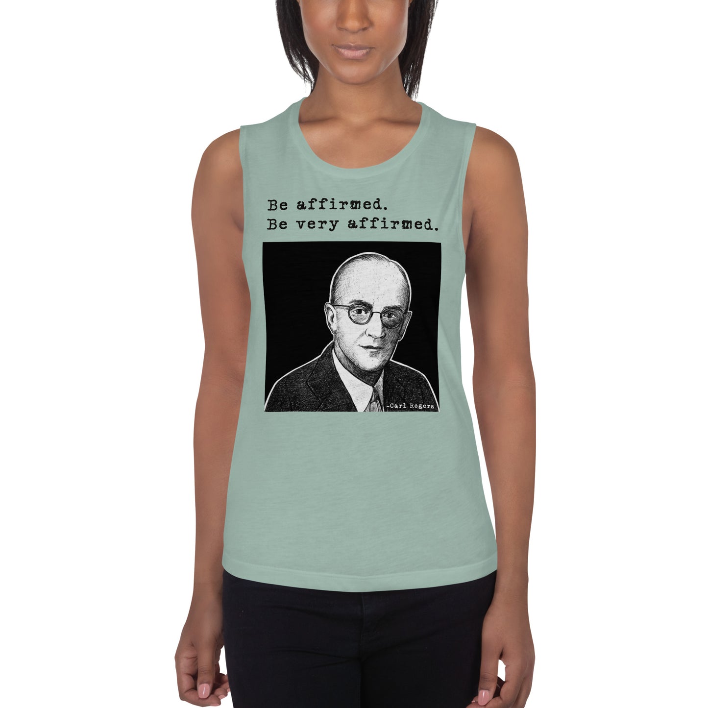 Carl Rogers: "Be affirmed. Be very affirmed." Ladies’ Muscle Tank